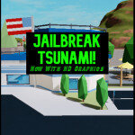 (NEW GAME IN DESC) Jailbreak Tsunami