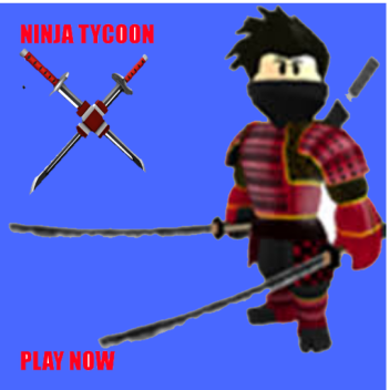 The Ninja Tycoon [Big Update]