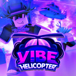 [🔊FIXED] Vibe Helicopter 🚁