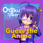 🌸Otaku Tower : Guess the Anime⭐