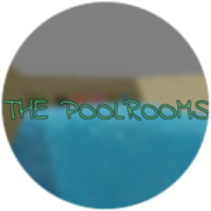 the poolrooms - Roblox