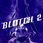 Blotch 2 [BETA] MOVED