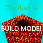 The floor is lava: Build mode (BETA)