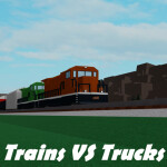 Trains VS Trucks