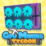 GPU Mining Tycoon [NEW]