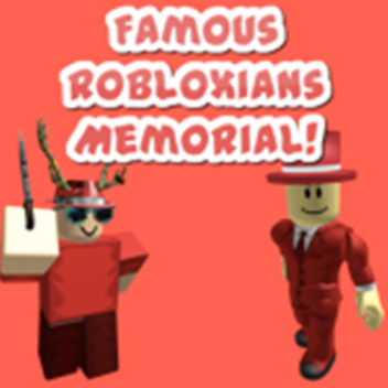 Famous Robloxians Memorial!