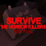 Survive the Horror Killers: "Revival"