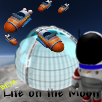 Life on the Moon [Beta]