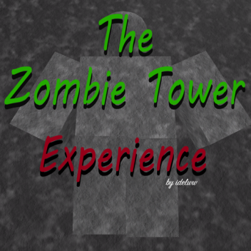 The Zombie Tower Experience