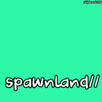 spawnland//