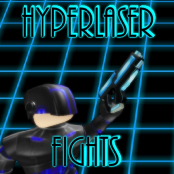 Hyperlaser Fights! 