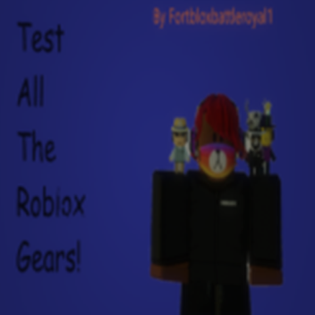 [👀] Test All The Roblox Gears v0.9j