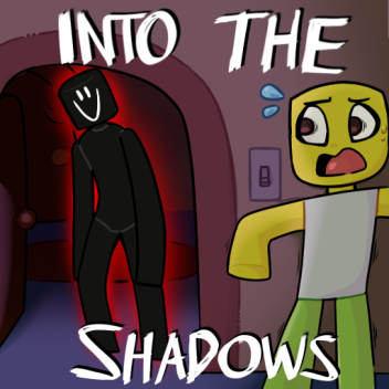 Into the Shadows [HORROR]