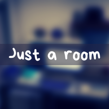 Just a room