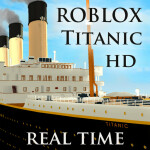 Roblox Titanic Real Time (Closed -Read Desc)