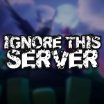 Ignore this server
