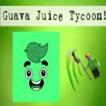 Guava Juice Tycoon!