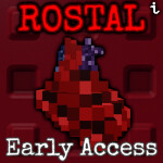 ROSTAL [Early Testing]