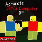 Accurate Jim's Computer RP (CHAPTER 2!)