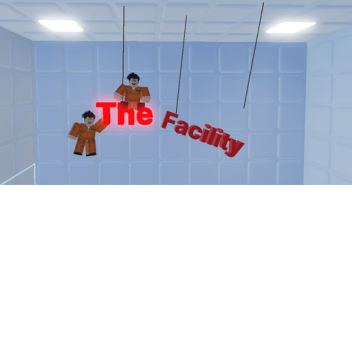 The Facility [ALPHA]