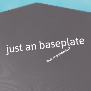 just an baseplate