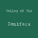 Valley of the Conifers [ RETIRED ]