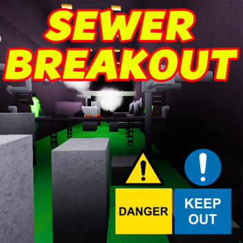 Sewer Breakout