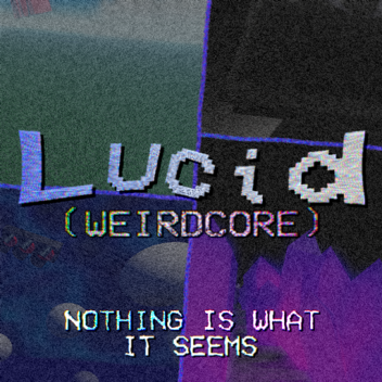 Lúcido (Weirdcore)