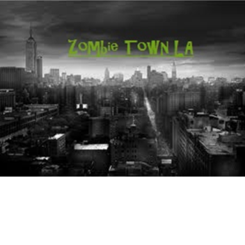 Zombie Town LA