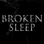 Broken Sleep