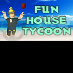 Fun House Tycoon *Admin NOW FOR SALE!*