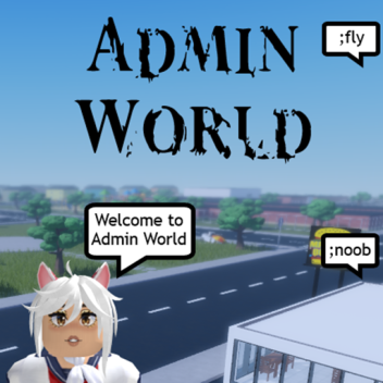 Admin World! (UPDATED)