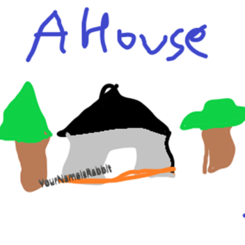 A house