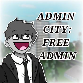ADMIN CITY: FREE ADMIN