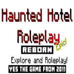 Haunted Hotel Roleplay/Rpg Reborn (Early Access)