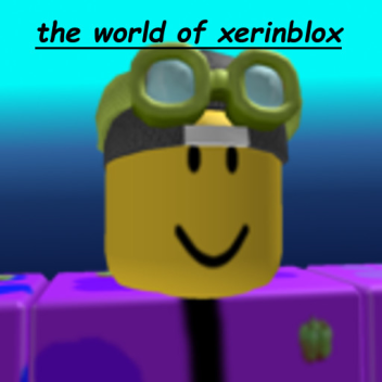 the world of xerinblox