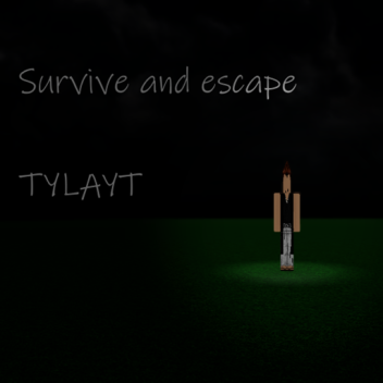 Survive and escape TYLAYT [MOBILE SUPPORT]