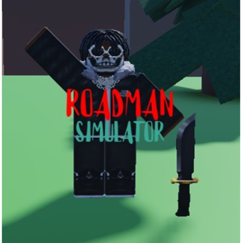 NEW - Road-man Simulator