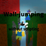 Walljumping without scripting