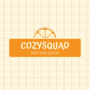 COZYSQUAD MEET AND GREETS