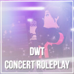 DWT | Concert Roleplay