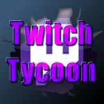 [😲Soon?] Twitch Tycoon