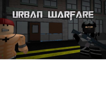 Urban Warfare [Pre-Alpha]