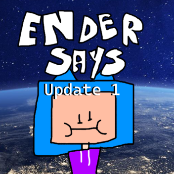 Ender Says 🎮 NEW GAME MODES AND MAP