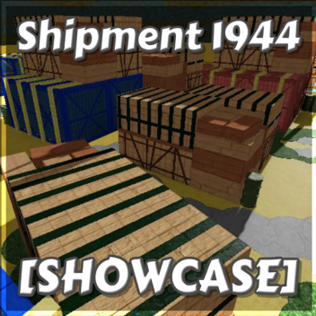 Shipment 1944 [SHOWCASE]