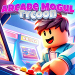🕹️ Arcade Mogul Tycoon [Being Reworked]