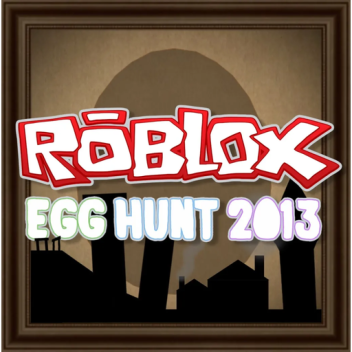 Roblox Egg Hunt 2013 재시작됨