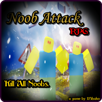 Noob Attack RPG  ((RPG RPG RPG RPG RPG RPG RPG))