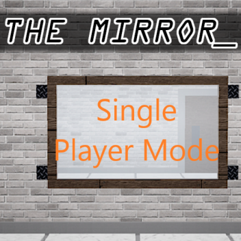 The Mirror [Horror Game] (Single Player Mode)