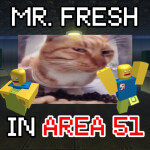😺 Mr. Fresh in Area 51 🛸